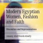نساءٌ مصرّيّات حديثات، الموضة والايمان، تمثّلات وخطابات”